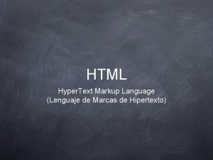 HTML Hyper Text Markup Language Lenguaje de Marcas