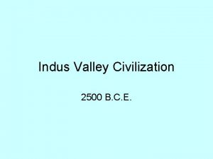 Indus Valley Civilization 2500 B C E Page