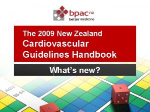 The 2009 New Zealand Cardiovascular Guidelines Handbook Whats