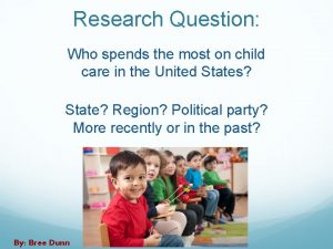 Research Question Who spends the most on child