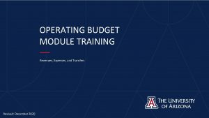 OPERATING BUDGET MODULE TRAINING Revenues Expenses and Transfers