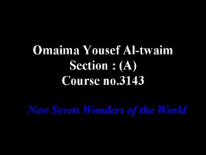 Omaima Yousef Altwaim Section A Course no 3143