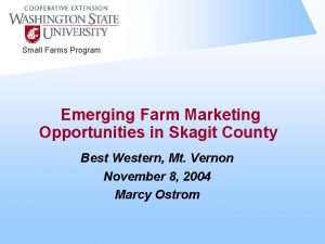 Small Farms Program Emerging Farm Marketing Opportunities in