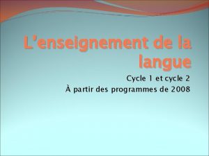 Lenseignement de la langue Cycle 1 et cycle