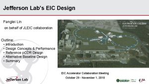 Jefferson Labs EIC Design Fanglei Lin on behalf
