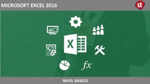 Educacin continua MICROSOFT EXCEL 2016 NIVEL Sesin BSICO