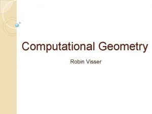 Computational Geometry Robin Visser Terminology Point Line Ray