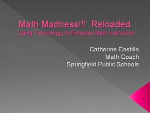 Math Madness Reloaded Using Technology to Enhance Math