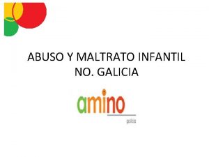 ABUSO Y MALTRATO INFANTIL NO GALICIA PROTECCIN DE