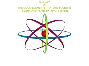 A STUDY ON THE OLIGOELEMENTS THAT ARE FOUND