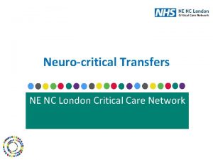 Neurocritical Transfers NE NC London Critical Care Network