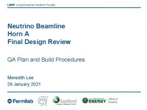 LBNF LongBaseline Neutrino Facility Neutrino Beamline Horn A