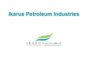 Ikarus Petroleum Industries A Kuwait Based Investment Company