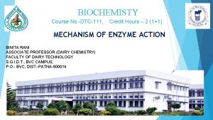 BIOCHEMISTY Course No DTC111 Credit Hours 2 11