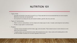 NUTRITION 101 Types of fats Good fats and