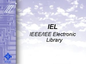 IEL IEEEIEE Electronic Library IEEE IEL IEL IEEEIEE