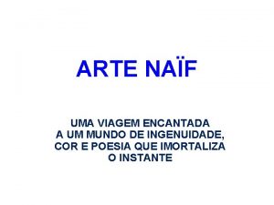 ARTE NAF UMA VIAGEM ENCANTADA A UM MUNDO