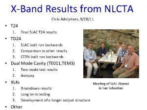 XBand Results from NLCTA Chris Adolphsen 92811 T