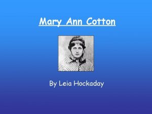 Mary Ann Cotton By Leia Hockaday Mary Ann