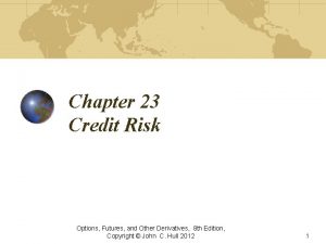 Chapter 23 Credit Risk Options Futures and Other