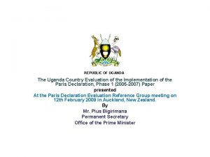 REPUBLIC OF UGANDA The Uganda Country Evaluation of