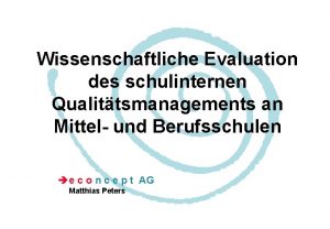 Wissenschaftliche Evaluation des schulinternen Qualittsmanagements an Mittel und