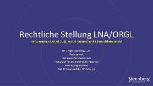 Rechtliche Stellung LNAORGL Aufbauseminar LNA ORGL 23 und