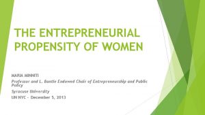 THE ENTREPRENEURIAL PROPENSITY OF WOMEN MARIA MINNITI Professor