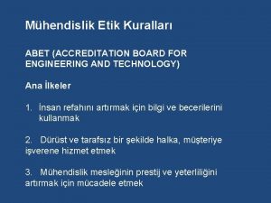 Mhendislik Etik Kurallar ABET ACCREDITATION BOARD FOR ENGINEERING