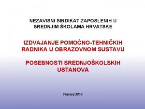 NEZAVISNI SINDIKAT ZAPOSLENIH U SREDNJIM KOLAMA HRVATSKE IZDVAJANJE