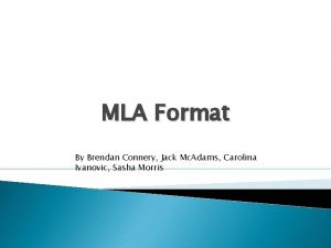 MLA Format By Brendan Connery Jack Mc Adams
