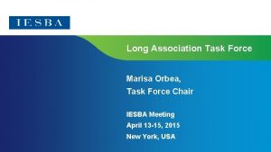 Long Association Task Force Marisa Orbea Task Force