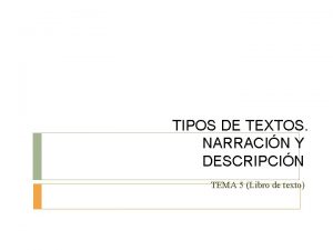 TIPOS DE TEXTOS NARRACIN Y DESCRIPCIN TEMA 5