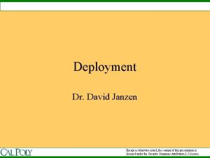 Deployment Dr David Janzen Except as otherwise noted