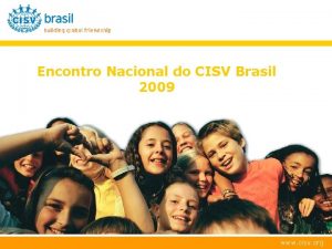 Encontro Nacional do CISV Brasil 2009 www cisv