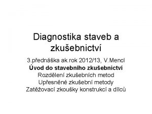 Diagnostika staveb a zkuebnictv 3 pednka ak rok