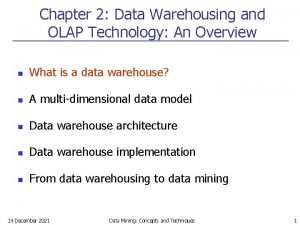 Chapter 2 Data Warehousing and OLAP Technology An