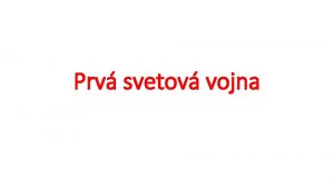 Prv svetov vojna Priny zaiatok vojny Vyspel krajiny