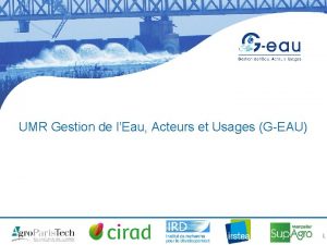 UMR Gestion de lEau Acteurs et Usages GEAU