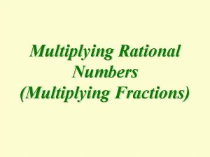 Multiplying Rational Numbers Multiplying Fractions DART statement I