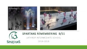 SPARTANS REMEMBERING 911 LATHROP INTERMEDIATE SCHOOL 2018 2019