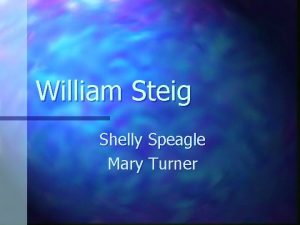 William Steig Shelly Speagle Mary Turner William Steig