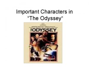 Important Characters in The Odyssey The Odyssey The