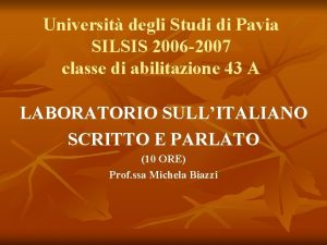 Universit degli Studi di Pavia SILSIS 2006 2007