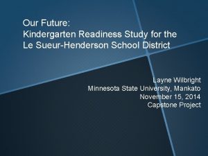 Our Future Kindergarten Readiness Study for the Le