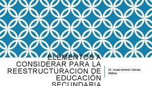 ELEMENTOS A CONSIDERAR PARA LA REESTRUCTURACION DE EDUCACIN