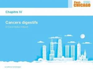 Chapitre IV Cancers digestifs Dr David Malka Villejuif