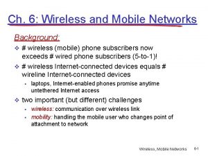 Ch 6 Wireless and Mobile Networks Background v