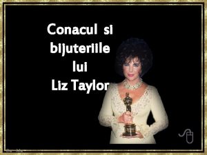 Conacul si bijuteriile lui Liz Taylor Da Ma