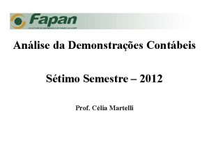 Anlise da Demonstraes Contbeis Stimo Semestre 2012 Prof